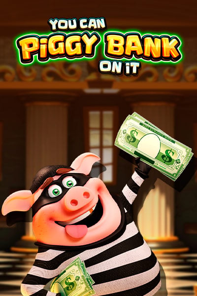 You Can Piggy Bank On It